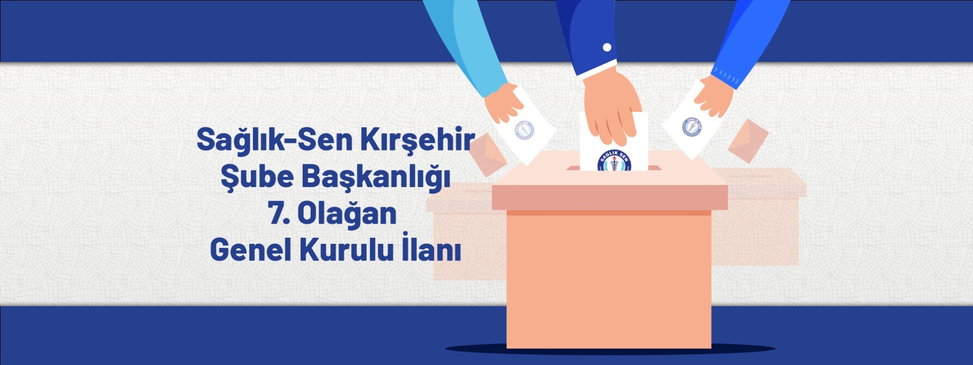 Sağlık-Sen Kırşehir Şube Başkanlığı 7. Olağan Genel Kurulu İlanı